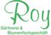 Gärtnerei Blumenfachgeschäft Roy
